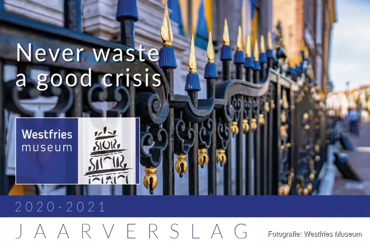 Jaarverslag Westfries Museum 2020-2021: Never waste a good crisis