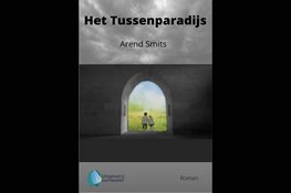 Lancering ‘Het Tussenparadijs’ van Arend Smits op 20 november in Aartswoud