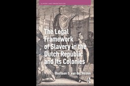 Het juridisch kader van het Nederlandse slavernijverleden