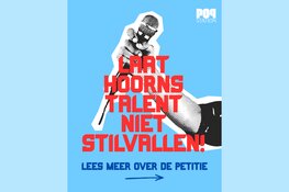 "Laat Hoorns talent niet stilvallen"