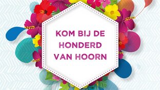 Kom bij de honderd van Hoorn