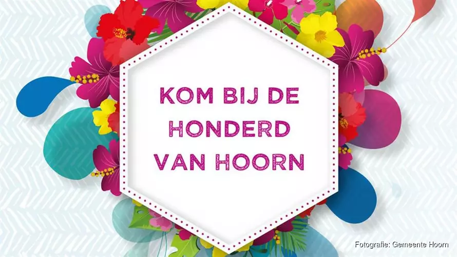 Kom bij de honderd van Hoorn
